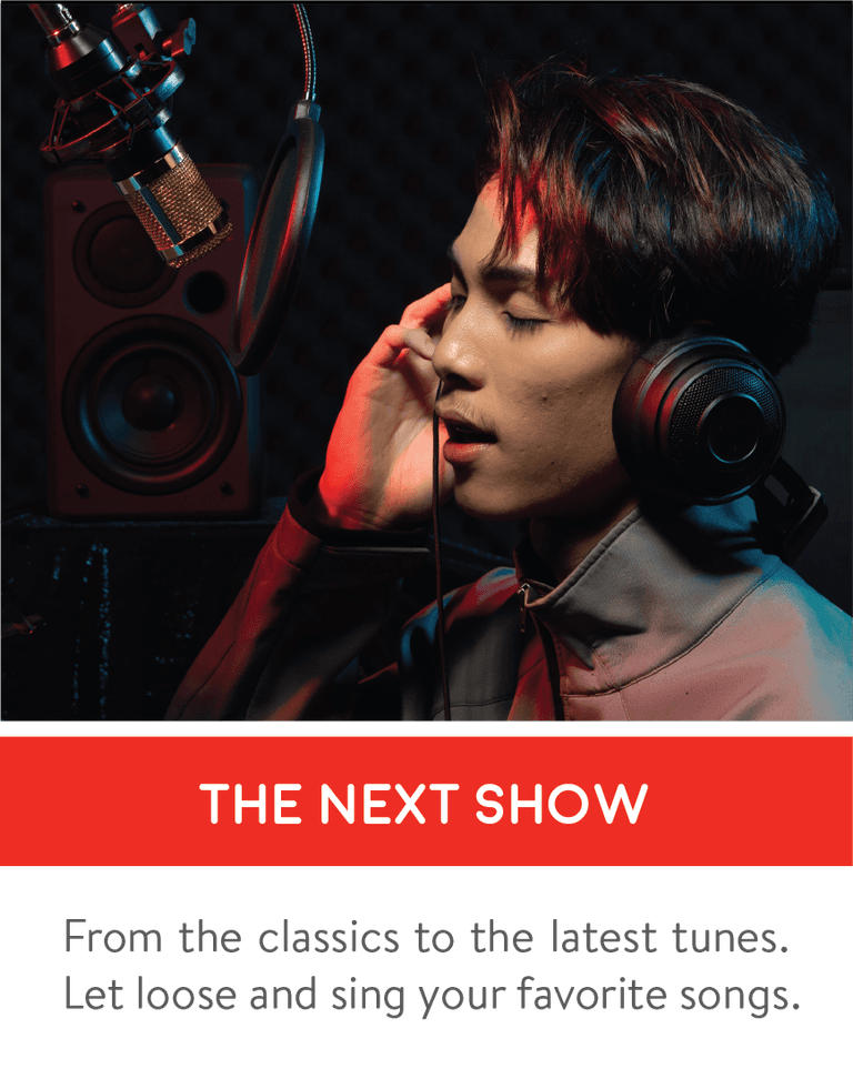 The Next Show — From the classics to the latest tunes. Let loose and sing your favorite songs.